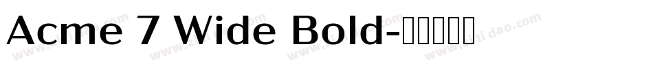 Acme 7 Wide Bold字体转换